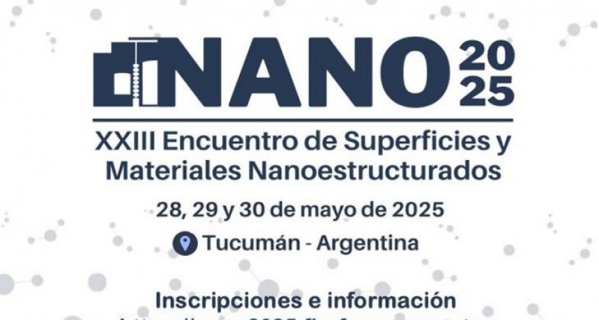La nanotecnología reunirá en Tucumán a investigadores de todo el país