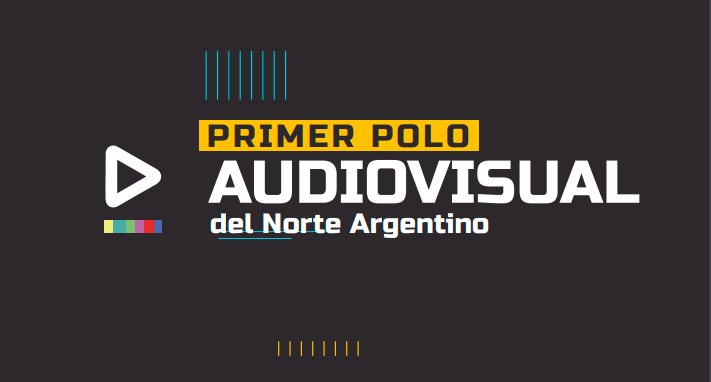 1° Polo Audiovisual del Norte Argentino: 